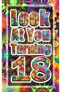 Look At You Turning 18