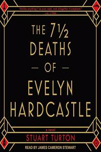 7 1/2 Deaths of Evelyn Hardcastle Lib/E