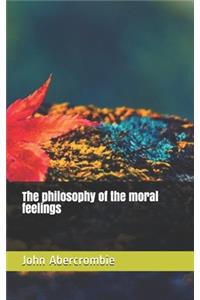 The philosophy of the moral feelings