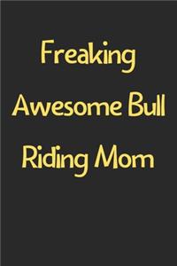 Freaking Awesome Bull Riding Mom