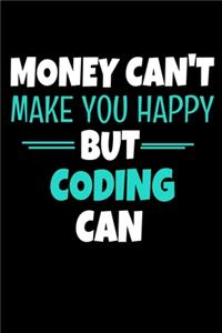 Money Cant Make Me Happy But Coding Can