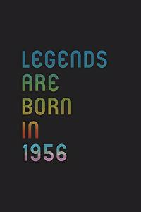 Legends Are Born In 1956 Notebook Birthday Gift