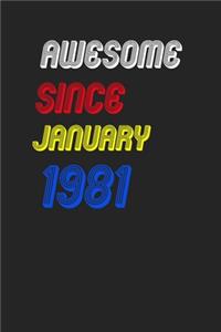 Awesome Since January 1981 Notebook Birthday Gift
