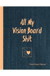 All My Vision Board Shit, Vision Board Planner