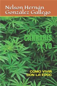 El Cannabis Y Yo