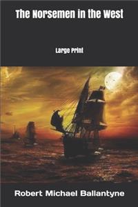 The Norsemen in the West