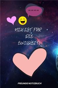 Nix Ist Für Die Ewigkeit!
