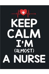 Keep calm i'm almost a nurse