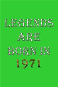 Legends Are Born In 1971 Notebook