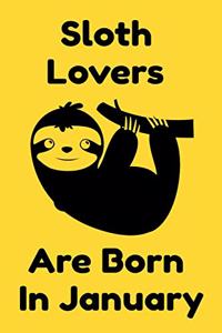 Sloth Lovers Are Born In January