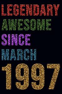 Legendary Awesome Since March 1997 Notebook Birthday Gift