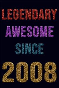 Legendary Awesome Since 2008 Notebook Birthday Gift