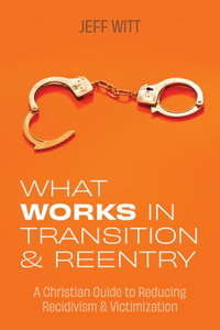 What Works in Transition & Reentry