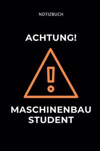 Notizbuch Achtung! Maschinenbau Student