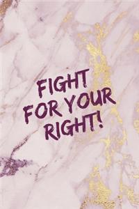 Fight For Your Right!