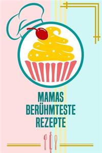 Mamas berühmteste Rezepte