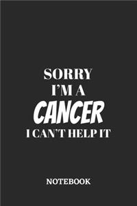 Sorry I'm a Cancer I can't help it Notebook