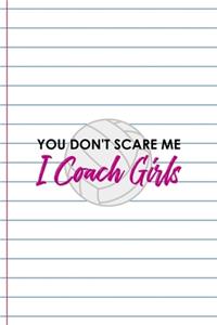 You Don't Scare me I Coach Girls