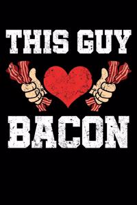 This Guy Loves Bacon