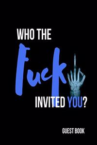 Who the Fuck Invited You?