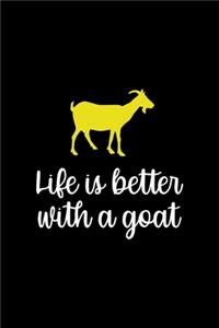 Life Is Better With A Goat