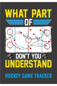What Part Of Don't You Understand Hockey Game Tracker