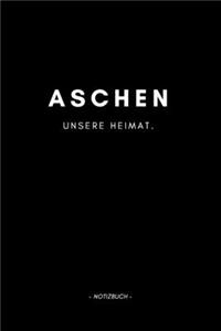 Aschen: Notizbuch, Notizblook, Notizheft, Notizen, Block, Planer - DIN A5, 120 Seiten - Liniert, Linien, Lined - Deine Stadt, Dorf, Region und Heimat