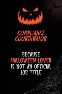 Compliance Coordinator Because Halloween Lover Is Not An Official Job Title