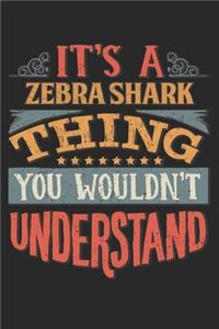 It's A Zebra Shark Thing You Wouldn't Understand