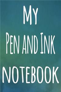 My Pen and Ink Notebook