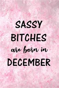 Sassy Bitches Are Born In December