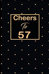 Cheers to 57