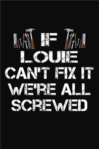If Louie Can't Fix It We're All Screwed