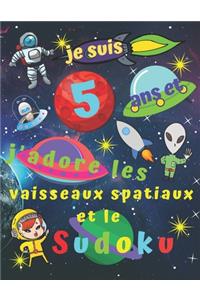 je suis 5 ans et j'adore les vaisseaux spatiaux et le Sudoku