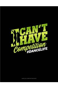 I Can't I Have Competition #DanceMom
