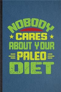 Nobody Cares About Your Paleo Diet