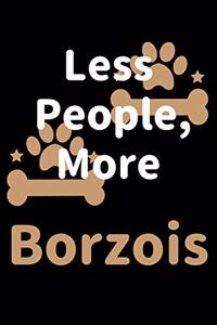 Less People, More Borzois