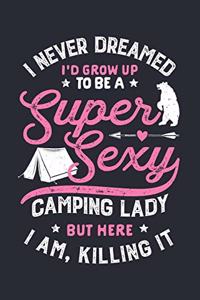 I Never Dreamed Id Grow Up To Be a Super Sexy Camping Lady But Here I Am Killing It