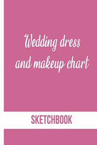 Wedding dress and Makeup chart Sketchbook: +100 pages of female figure model and makeup chart to design the perfect dress for the bride. Marriage, engagement gift, bachelor party, bride to be