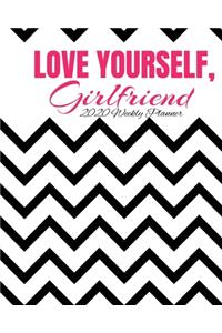 Love Yourself, Girlfriend 2020 Weekly Planner
