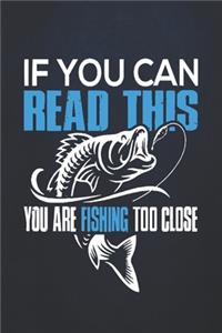 If you can read this you're fishing too close