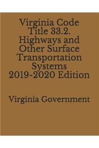 Virginia Code Title 33.2. Highways and Other Surface Transportation Systems 2019-2020 Edition