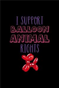 I Support Balloon Animal Rights