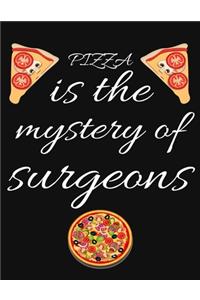 PIZZA is the mystery of surgeons
