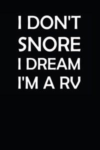 I Don't Snore I Dream I'm a RV