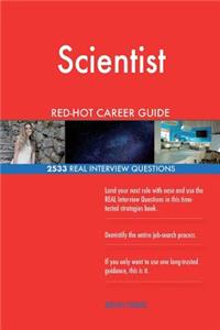 Scientist RED-HOT Career Guide; 2533 REAL Interview Questions