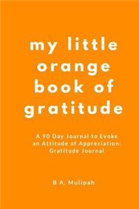 My Little Orange Book of Gratitude