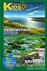 A Smart Kids Guide to Rambunctious Rivers and Abundant Algae