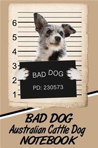 Bad Dog Australian Cattle Dog Notebook