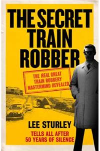 The Secret Train Robber